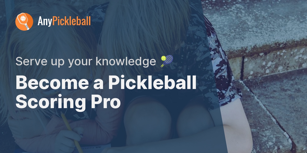 Mastering Pickleball Scoring: Test Your Knowledge | Any Pickleball